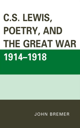 C.S. Lewis Poetry and the Great War 19141918