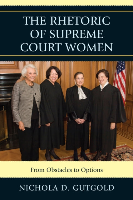 The Rhetoric of Supreme Court Women From