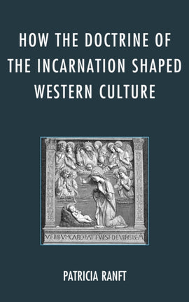 How the Doctrine of Incarnation Shaped Western