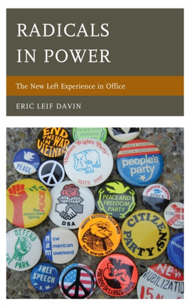 Radicals in Power The New Left Experience in
