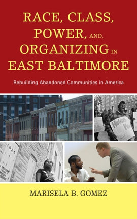 Race Class Power and Organizing in East Baltimore