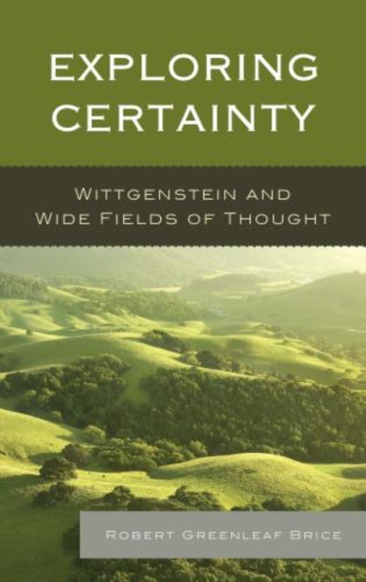 Exploring Certainty Wittgenstein and Wide Fields