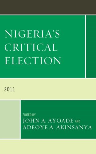 Nigerias Critical Election 2011