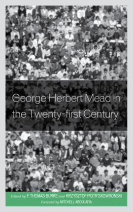 George Herbert Mead in the Twentyfirst Century
