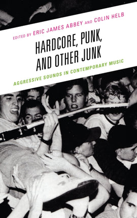 Hardcore Punk and Other Junk Aggressive Sounds in