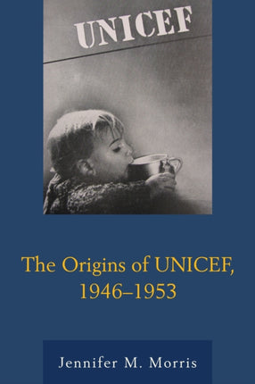 Origins of UNICEF 1946 1953