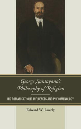 George Santayanas Philosophy of Religion