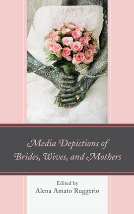 Media Depictions of Brides Wives and Mothers
