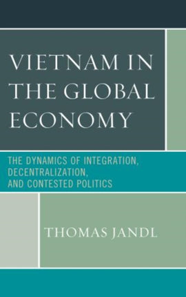 Vietnam in the Global Economy The Dynamics of