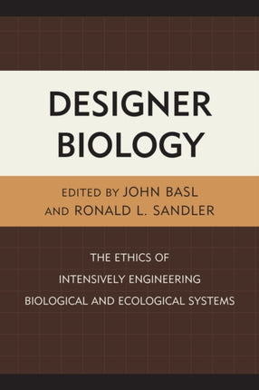 Designer Biology The Ethics of Intensively