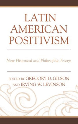 Latin American Positivism New Historical and