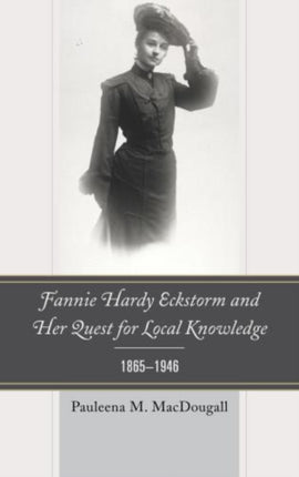 Fannie Hardy Eckstorm and Her Quest for Local