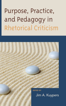 Purpose Practice and Pedagogy in Rhetorical
