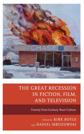 The Great Recession in Fiction Film and