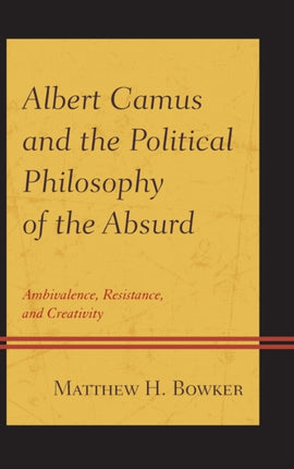 Albert Camus and the Political Philosophy of the