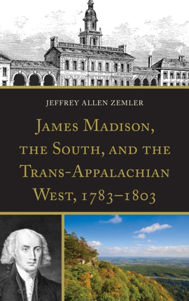 James Madison the South and the TransAppalachian