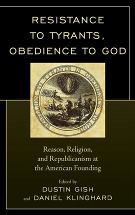 Resistance to Tyrants Obedience to God Reason