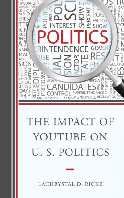 The Impact of YouTube on U.S. Politics