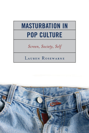 Masturbation in Pop Culture Screen Society Self