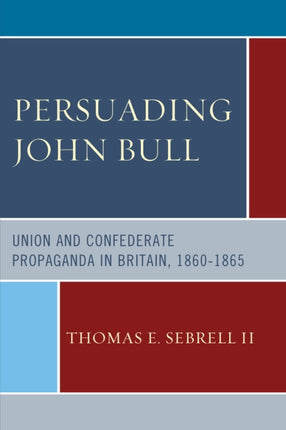 Persuading John Bull Union and Confederate