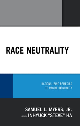 Race Neutrality Rationalizing Remedies to Racial