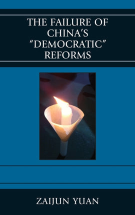 The Failure of Chinas Democratic Reforms