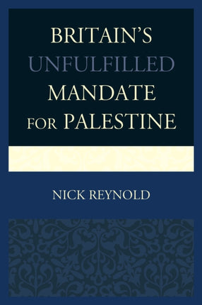 Britains Unfulfilled Mandate for Palestine