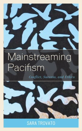 Mainstreaming Pacifism Conflict Success and