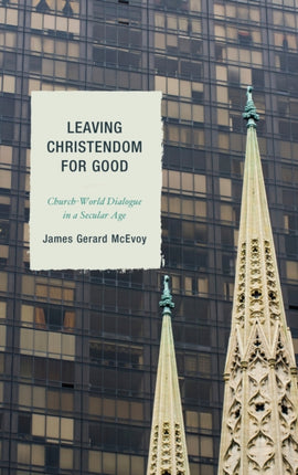 Leaving Christendom for Good ChurchWorld Dialogue