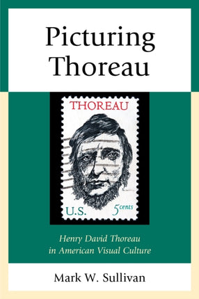 Picturing Thoreau Henry David Thoreau in American