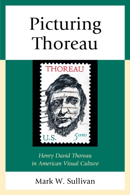 Picturing Thoreau Henry David Thoreau in American
