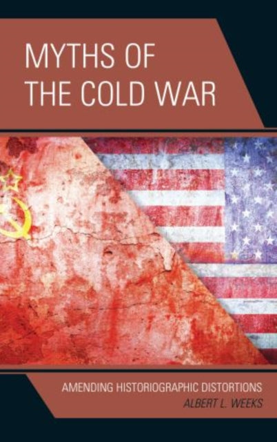 Myths of the Cold War Amending Historiographic