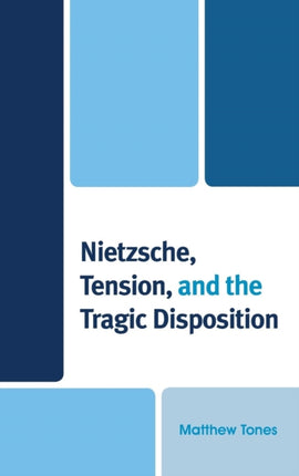 Nietzsche Tension and the Tragic Disposition