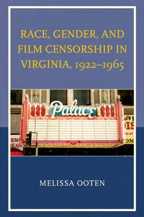 Race Gender and Film Censorship in Virginia 1922