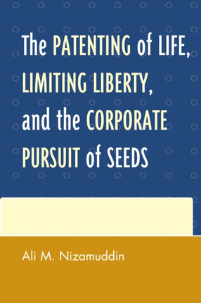 The Patenting of Life Limiting Liberty and the