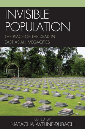 Invisible Population The Place of the Dead in