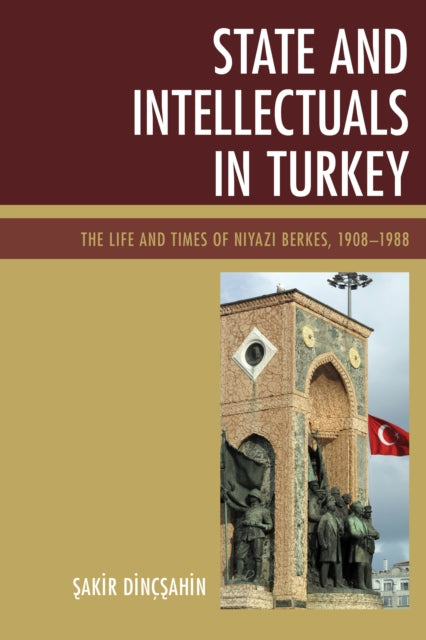 State and Intellectuals in Turkey The Life and