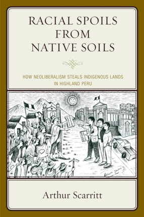 Racial Spoils from Native Soils How Neoliberalism