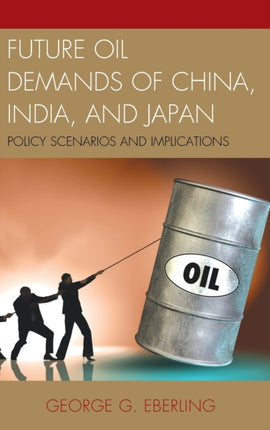 Future Oil Demands of China India and Japan