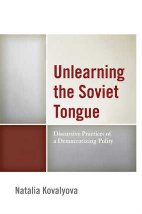 Unlearning the Soviet Tongue Discursive Practices