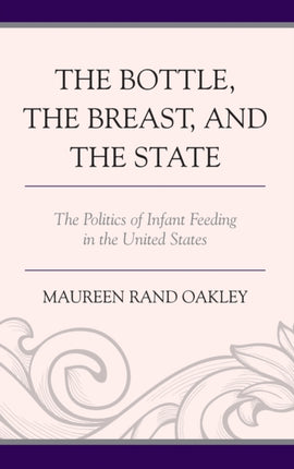 The Bottle The Breast and the State