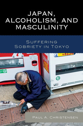 Japan Alcoholism and Masculinity Suffering