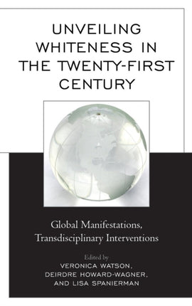 Unveiling Whiteness in the TwentyFirst Century
