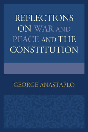 Reflections on War and Peace and the Constitution