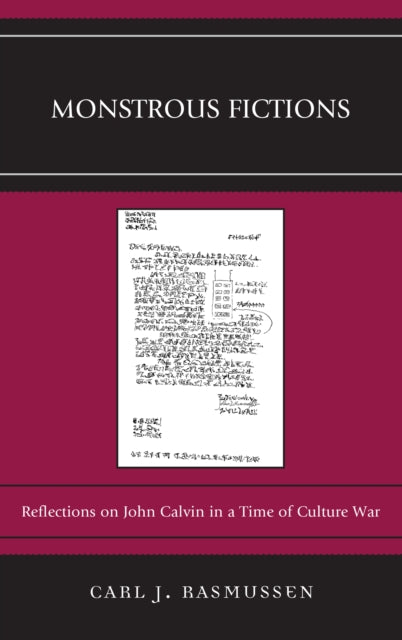 Monstrous Fictions Reflections on John Calvin in