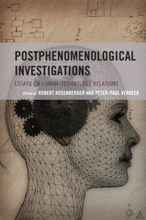 Postphenomenological Investigations Essays on