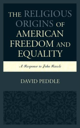 The Religious Origins of American Freedom and