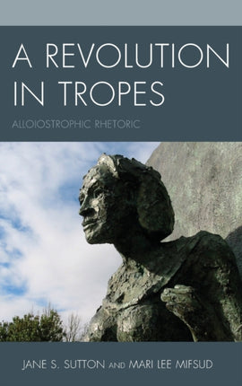 Revolution in Tropes Alloiostrophic Rhetoric