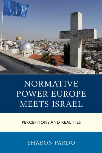 Normative Power Europe Meets Israel Perceptions
