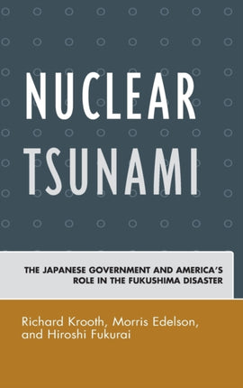 Nuclear Tsunami The Japanese Government and